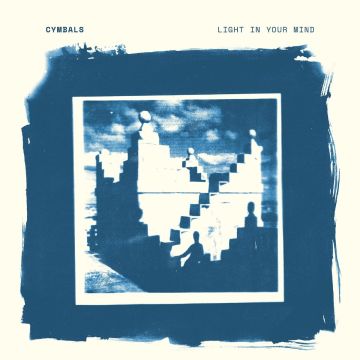 CYMBALS - LIGHT IN YOUR MIND