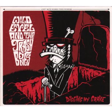WILD EVEL & THE TRASHBONES - DIGGING MY GRAVE