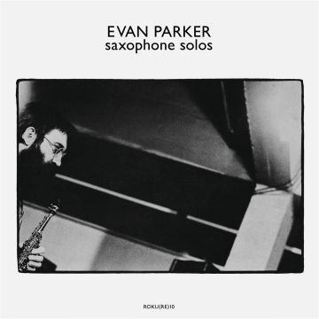 EVAN PARKER - SAXOPHONE SOLOS