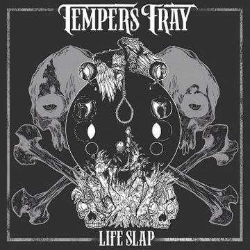 TEMPERS FRAY - LIFE SLAP