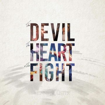 SKINNY LISTER - DEVIL THE HEART & THE FIGHT