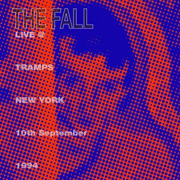 FALL - LIVE FROM THE NEW YORK TRAMPS, 1984