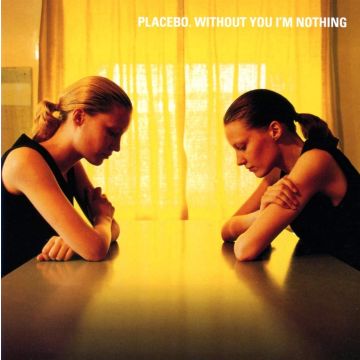 PLACEBO - WITHOUT YOU IM NOTHING