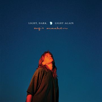 ANGIE MCMAHON - LIGHT, DARK, LIGHT AGAIN