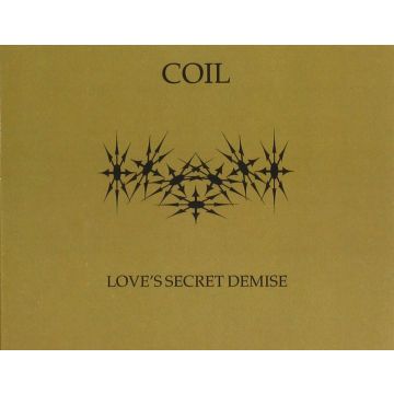 COIL - LOVE'S SECRET DEMISE