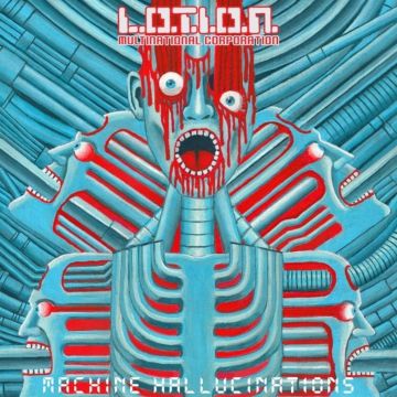 L.O.T.I.O.N MULTINATIONAL CORPORATION - MACHINE HALLUCINATIONS
