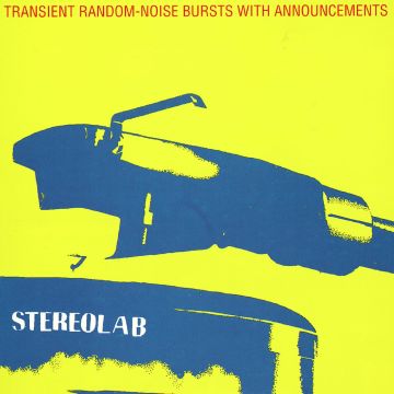 STEREOLAB - TRANSIENT RANDOM-NOISE BURSTS WITH ANNOUNCEMENTS