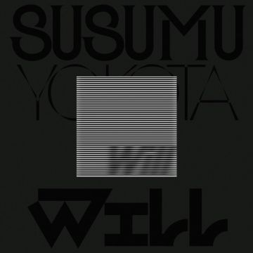 SUSUMU YOKOTA - WILL (SKINTONE EDITION)