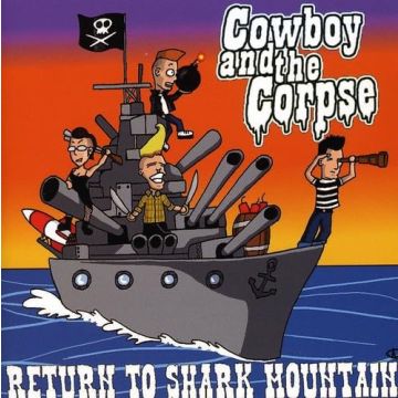 COWBOY & THE CORPSE - RETURN TO SHARK MOUNTAIN