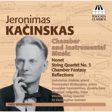JERONIMAS KACINSKAS - CHAMBER AND INSTRUMENTAL MUSIC