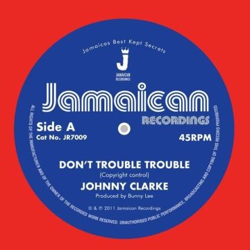 JOHNNY CLARKE - DON'T TROUBLE TROUBLE (IMPORT)