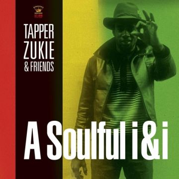 ZUKIE,TAPPER & FRIENDS - SOULFUL I&I