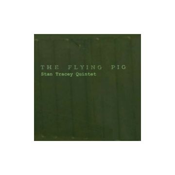TRACEY STAN/QUINTET - FLYING PIG THE