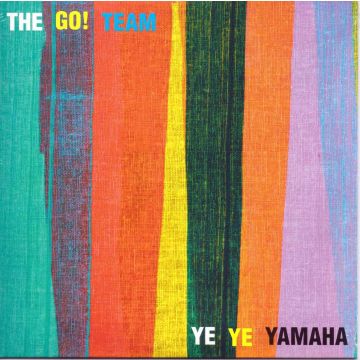 Go! Team, The - Ye Ye Yamaha/Til We Do It Together