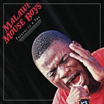 MALAWI MOUSE BOYS - FOREVER IS 4 U