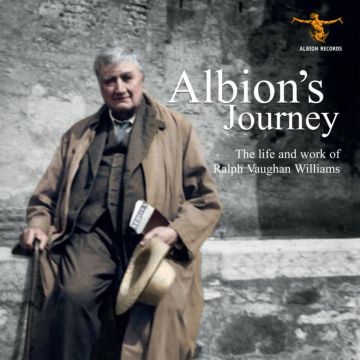 VARIOUS ARTISTS - ALBION'S JOURNEY: THE LIFE & WORKS OF VAUGHAN WILLIAMS