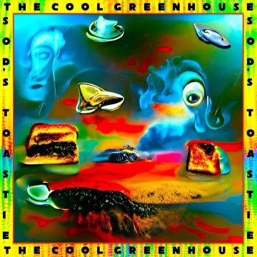 COOL GREENHOUSE - SOD'S TOASTIE