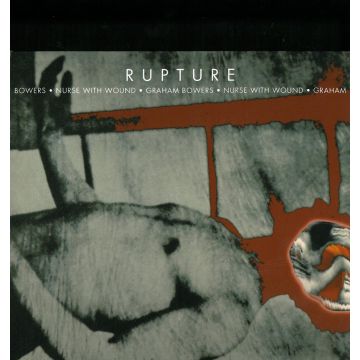 NURSE WITH WOUND / GRAHAM BOWERS - RUPTURE