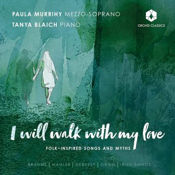PAULA; TANYA BLAICH MURRIHY - I WILL WALK WITH MY LOVE - FOLK INSPIRED SONGS & MYTHS