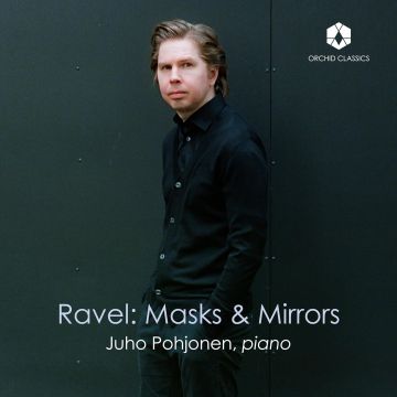 JOHO POHJONEN - RAVEL: MASKS & MIRRORS