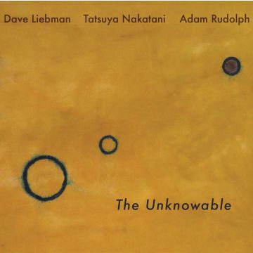 LIEBMAN,DAVE; RUDOLPH,ADAM; NAKATANI,TATSUYA - UNKNOWABLE