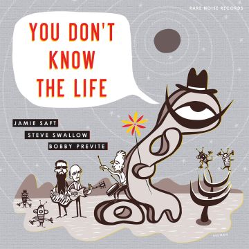 SAFT,JAMIE; SWALLOW,STEVE; PREVITE,BOBBY - YOU DON'T KNOW THE LIFE