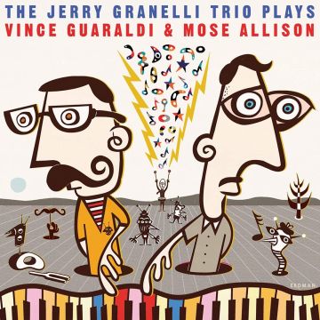 JERRY GRANELLI - PLAYS THE MUSIC OF VINCE GUARALDI & MOSE ALLISON