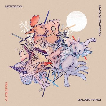 MERZBOW; GUSTAFSSON,MATS; PANDI,BALAZS - CUTS OPEN