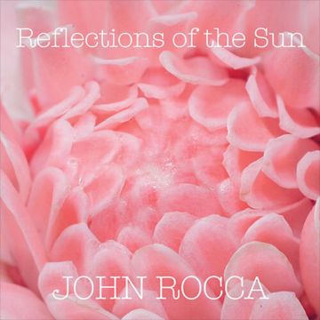 JOHN ROCCA - REFLECTIONS OF THE SUN (MARBLED PINK VINYL)