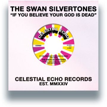 SWAN SILVERTONES - IF YOU BELIEVE YOUR GOD IS DEAD (TRY MINE)