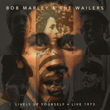 MARLEY,BOB & THE WAILERS - LIVELY UP YOURSELF: LIVE 1973