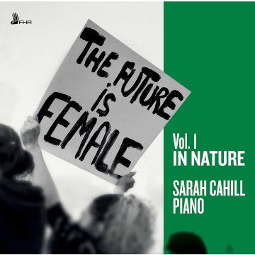 SARAH CAHILL - FUTURE IS FEMALE, VOL.1 IN NATURE