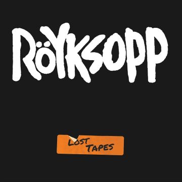 ROYKSOPP - LOST TAPES