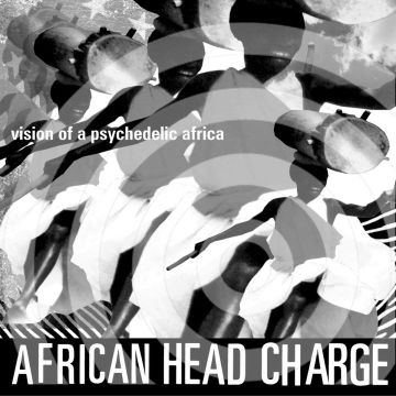 AFRICAN HEAD CHARGE - VISION OF A PSYCHEDELIC AFRICA (DL CARD)
