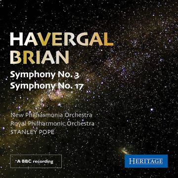 STANLEY POPE, NEW PHILHARMONIC ORCHESTRA & ROYAL PHILHARMONIC ORCHESTRA - HAVERGAL BRIAN - SYMPHONY NO. 3 & SYMPHONY NO. 17