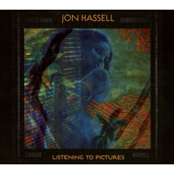 JON HASSELL - LISTENING TO PICTURES (PENTIMENTO VOLUME 1)