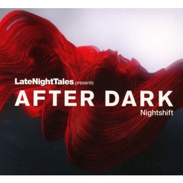 VARIOUS ARTISTS - LATE NIGHT TALES PRESENTS AFTER DARK: NIGHTSHIFT