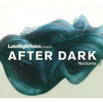 VARIOUS ARTISTS - LATE NIGHT TALES PRESENTS AFTER DARK: NOCTURNE