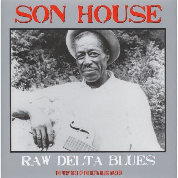 SON HOUSE - RAW DELTA BLUES