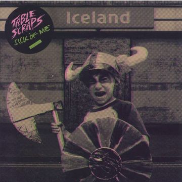 TABLE SCRAPS - SICK OF ME