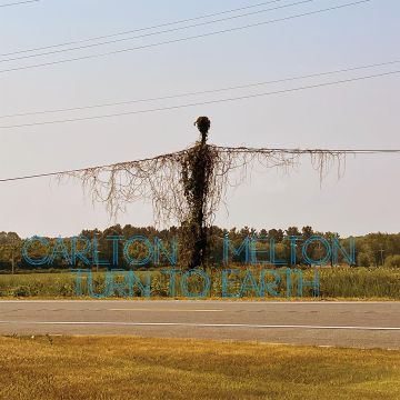 CARLTON MELTON - TURN TO EARTH