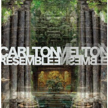 CARLTON MELTON - RESEMBLE ENSEMBLE