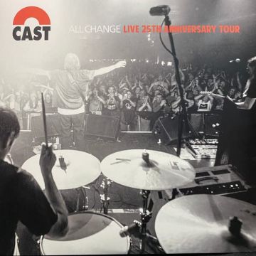 CAST - ALL CHANGE (LIVE 25TH ANNIVERSARY TOUR)