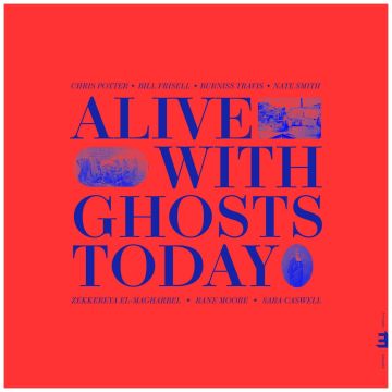 CHRIS POTTER - ALIVE WITH GHOSTS TODAY (CLEAR BLUE VINYL)