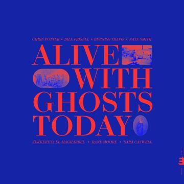 CHRIS POTTER - ALIVE WITH GHOSTS TODAY.