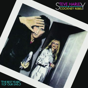 STEVE; COCKNEY REBEL HARLEY - BEST YEARS OF OUR LIVES (45TH ANNIVERSARY/LIMITED)