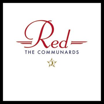 COMMUNARDS - RED (35TH ANNIVERSARY EDITION/DELUXE/1-RED/1-WHITE VINYL)