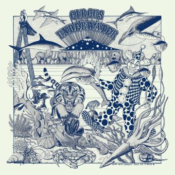 CIRCUS UNDERWATER - CIRCUS UNDERWATER (DELUXE EDITION)