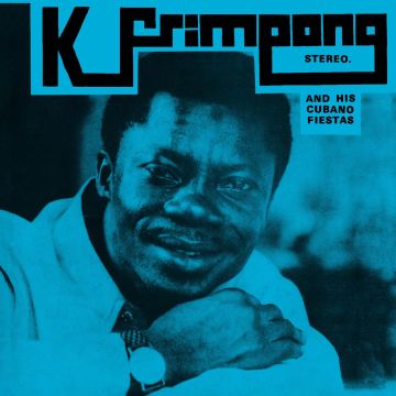 K. FRIMPONG & HIS CUBANO FIESTAS - K. FRIMPONG & HIS CUBANO FIESTAS