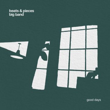 BEATS & PIECES BIG BAND - GOOD DAYS